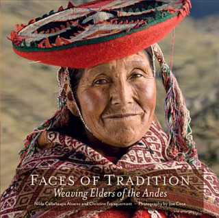Carte Faces of Tradition: Weaving Elders of the Andes Nilda Callanaupa Alvarez