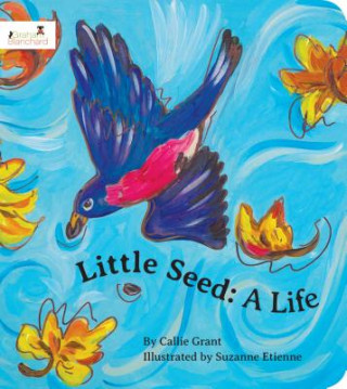 Carte Little Seed: A Life Callie Grant