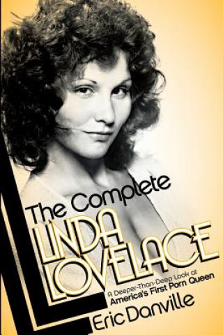 Carte The Complete Linda Lovelace Eric Danville