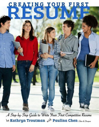 Knjiga Creating Your First Resume Kathryn Troutman