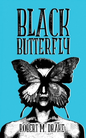 Könyv Black Butterfly Robert M. Drake
