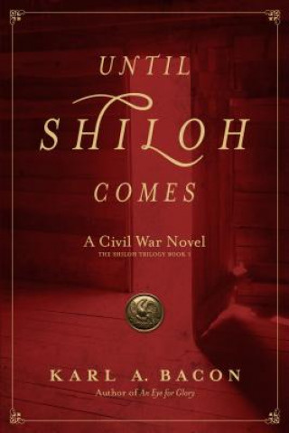 Kniha Until Shiloh Comes Karl A. Bacon