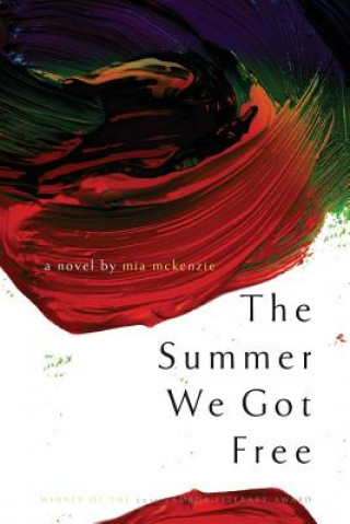 Libro The Summer We Got Free Mia Mckenzie