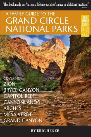 Knjiga Family Guide to the Grand Circle National Parks Eric Henze