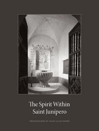 Livro The Spirit Within Saint Junipero Craig Alan Huber
