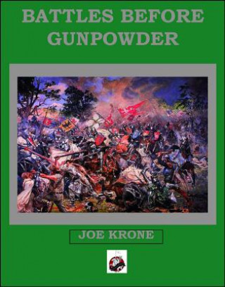 Kniha Battles Before Gunpowder Joe Krone