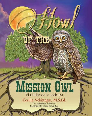 Book Howl of the Mission Owl / El ulular de la lechuza Cecilia Velastegui