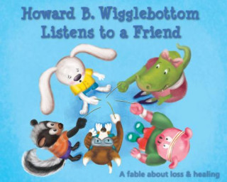 Kniha Howard B. Wigglebottom Listens to a Friend Reverend Ana