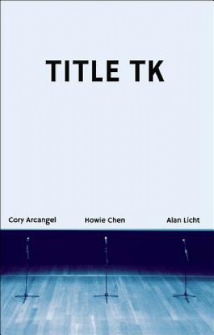 Könyv Title Tk: An Anthology Cory Arcangel