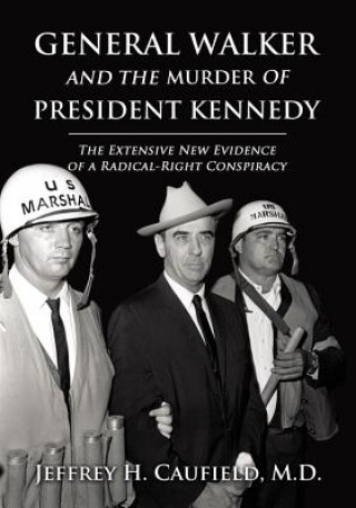 Könyv General Walker and the Murder of President Kennedy Jeffrey H. Caufield