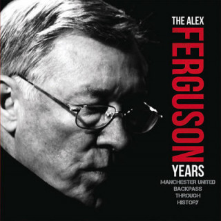 Książka Alex Ferguson Years Michael A. O'neill
