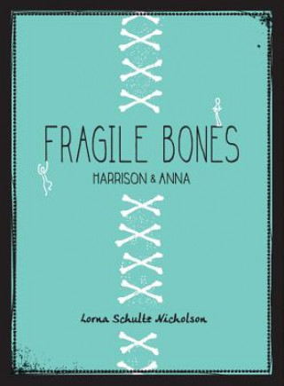 Książka Fragile Bones Lorna Schultz Nicholson
