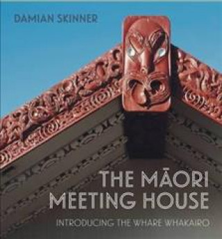 Kniha Maori Meeting House Damian Skinner