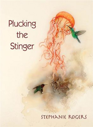 Buch Plucking the Stinger Stephanie Rogers