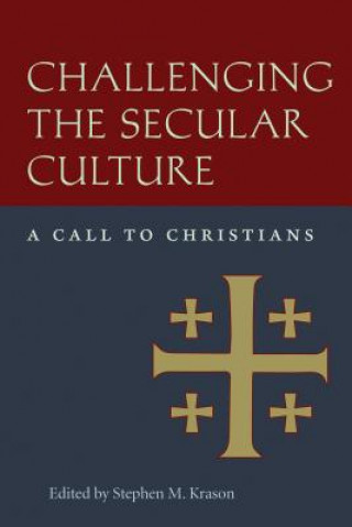 Kniha Challenging the Secular Culture Stephen M. Krason