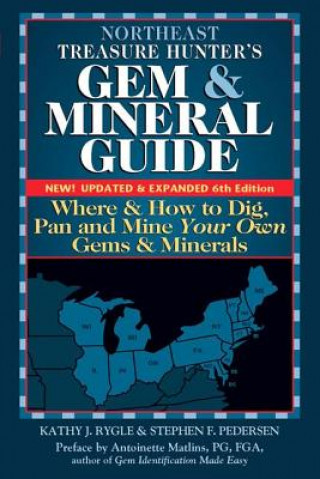 Könyv Northeast Treasure Hunter's Gem and Mineral Guide (6th Edition) Kathy J. Rygle