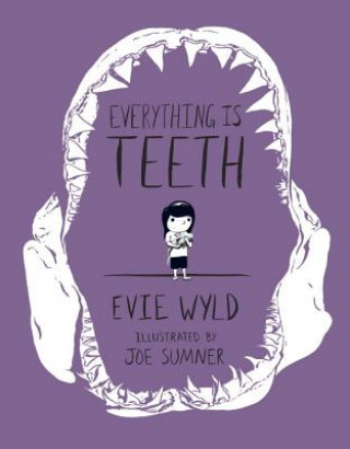 Knjiga Everything Is Teeth Evie Wyld