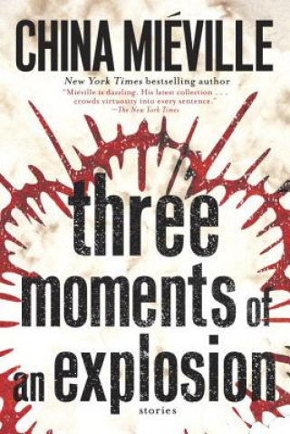 Carte Three Moments of an Explosion China Mieville