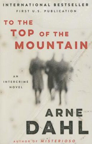 Carte To the Top of the Mountain Arne Dahl