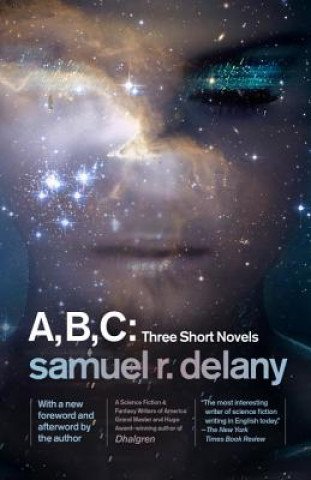 Kniha A, B, C: Three Short Novels Samuel R. Delany