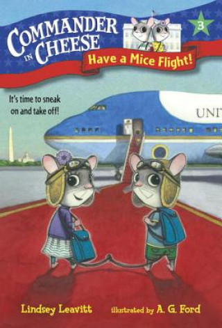 Carte Commander in Cheese #3: Have a Mice Flight! Lindsey Leavitt