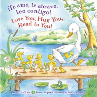 Könyv !Te amo, te abrazo, leo contigo!/Love you, Hug You, Read to You! Tish Rabe