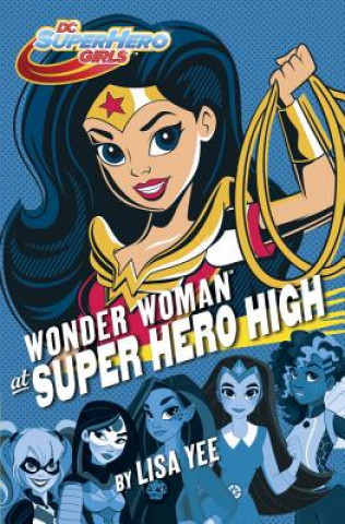 Knjiga Wonder Woman at Super Hero High Lisa Yee