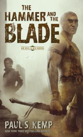 Kniha The Hammer and the Blade Paul S. Kemp