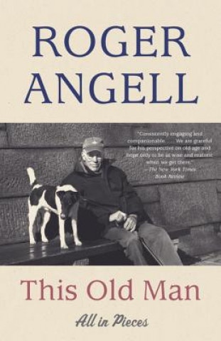 Könyv This Old Man Roger Angell
