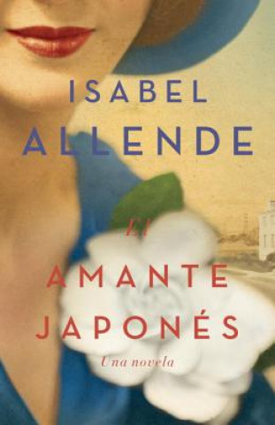 Könyv El amante japonés/ The Japanese Lover Isabel Allende