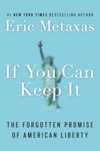 Buch If You Can Keep It Eric Metaxas