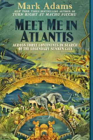 Kniha Meet Me in Atlantis Mark Adams