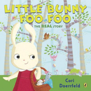 Kniha Little Bunny Foo Foo Cori Doerrfeld