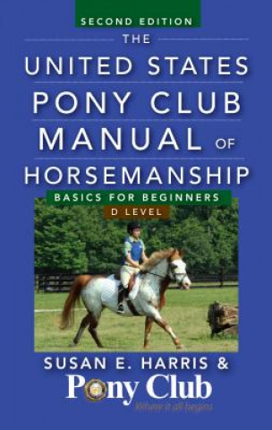 Kniha United States Pony Club Manual of Horsemanship Susan E. Harris