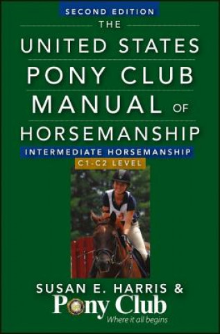 Książka The United States Pony Club Manual of Horsemanship Susan E. Harris