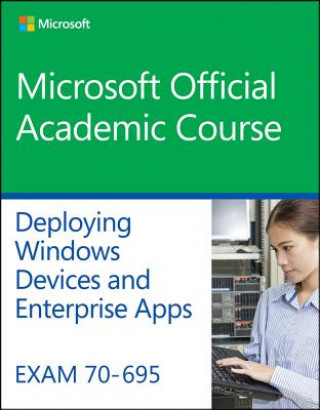 Kniha Exam 70-695 Deploying Windows Devices and Enterprise Apps Wiley