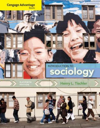 Kniha Cengage Advantage Books: Introduction to Sociology Henry Tischler