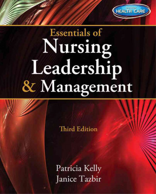 Książka Essentials of Nursing Leadership & Management Patricia Kelly