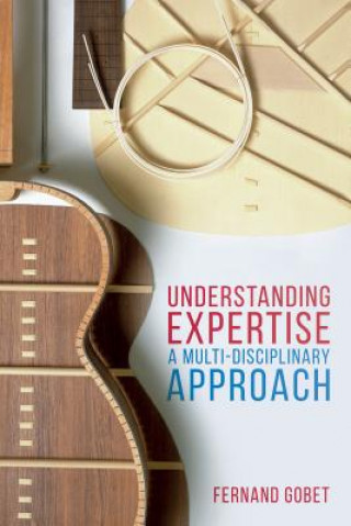 Book Understanding Expertise Fernand Gobet
