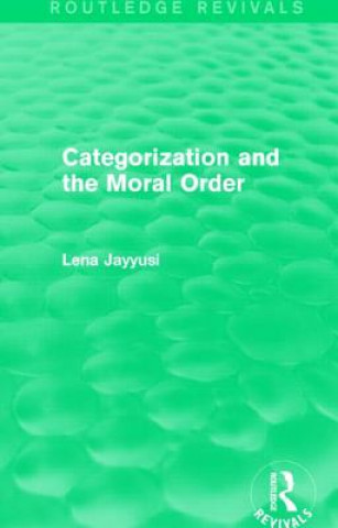 Книга Categorization and the Moral Order (Routledge Revivals) Lena Jayyusi