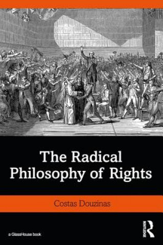 Könyv Radical Philosophy of Rights Costas Douzinas