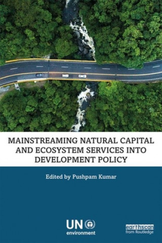 Книга Mainstreaming Natural Capital and Ecosystem Services into Development Policy Pushpam Kumar