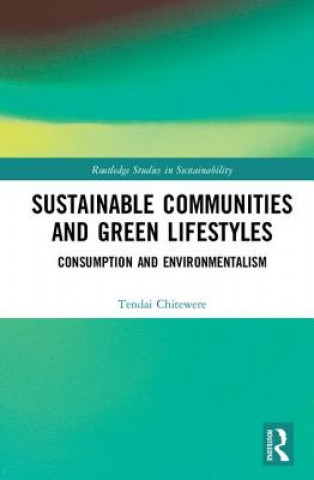 Kniha Sustainable Communities and Green Lifestyles Tendai Chitewere