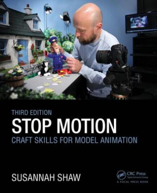 Könyv Stop Motion: Craft Skills for Model Animation Susannah Shaw