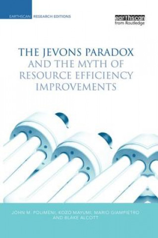 Kniha Jevons Paradox and the Myth of Resource Efficiency Improvements John M. Polimeni