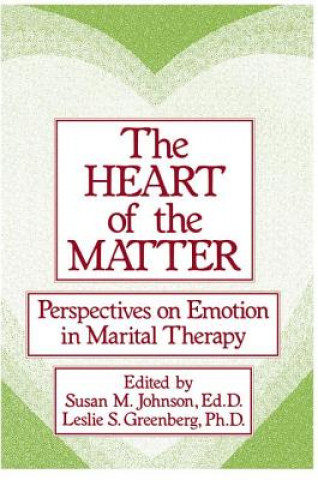 Kniha Heart Of The Matter: Perspectives On Emotion In Marital Susan M. Johnson