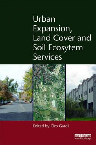 Könyv Urban Expansion, Land Cover and Soil Ecosystem Services Ciro Gardi