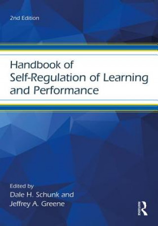 Kniha Handbook of Self-Regulation of Learning and Performance Dale H. Schunk