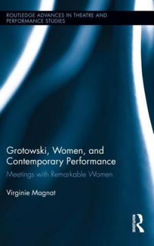 Buch Grotowski, Women, and Contemporary Performance Virginie Magnat