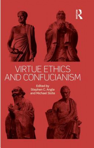 Kniha Virtue Ethics and Confucianism Stephen C. Angle